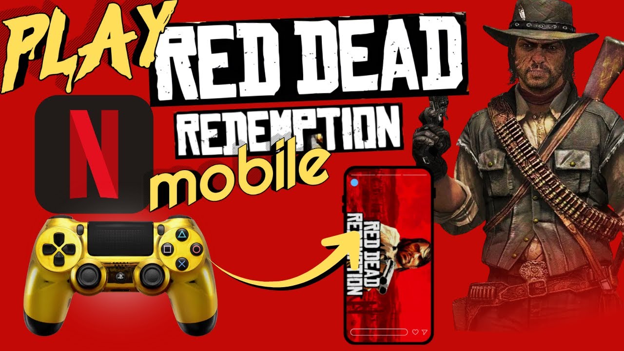How to play RED DEAD REDEMPTION MOBILE ON NETFLIX using CONTROLLER ...