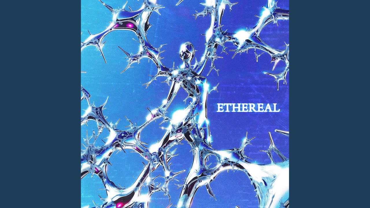 Watch Ethereal on YouTube Watch Ethereal on YouTube