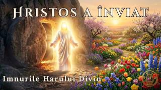 Hristos a înviat | Imnurile Harului Divin | Imn Pascal