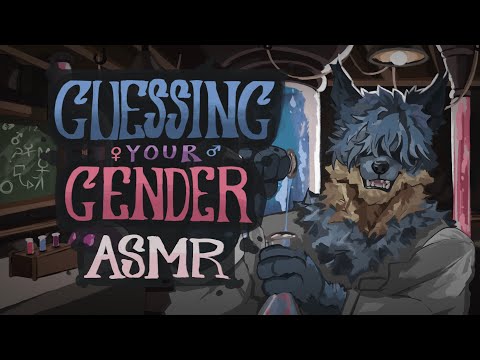 (furry asmr) fluffy scientist guesses your gender 🧪💚