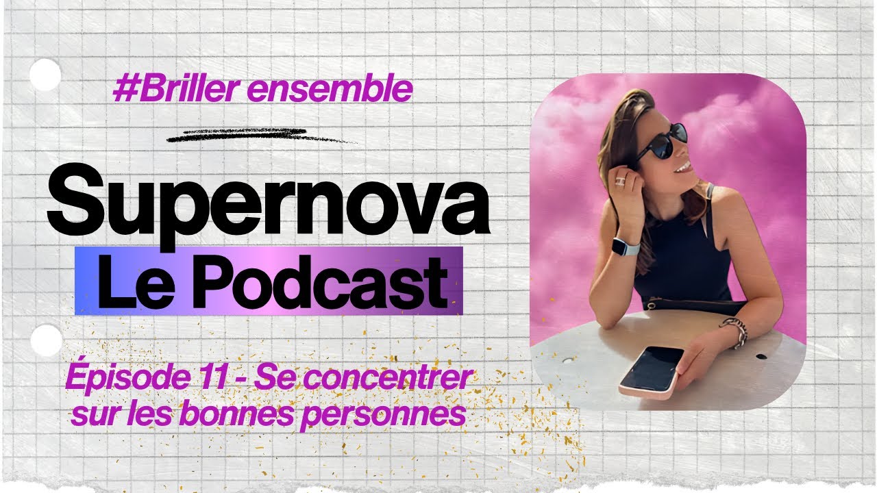 Épisode 11 - Se concentrer sur les bonnes personnes