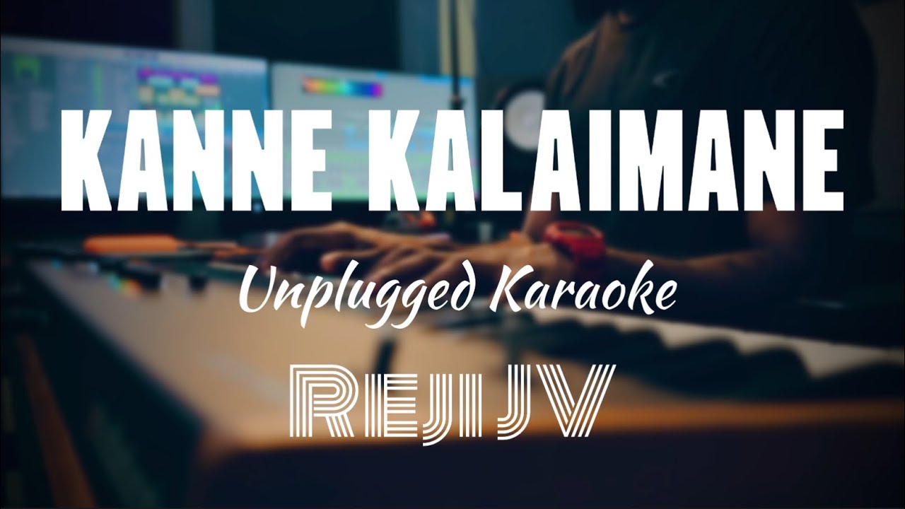 Kanne Kalaimane | Surumai Akhiyon Mein | Karaoke with Lyrics | Unplugged | Reji JV