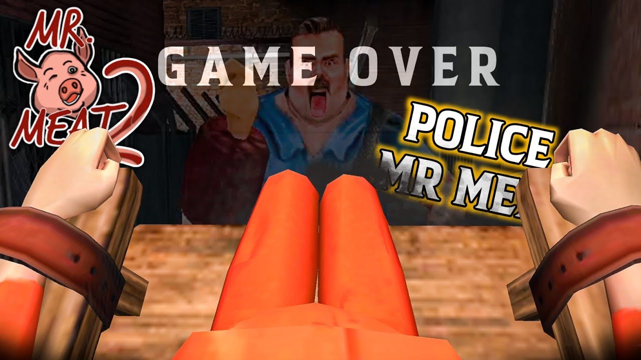 Mr Meat 2 Police Mod - Gameover Scene