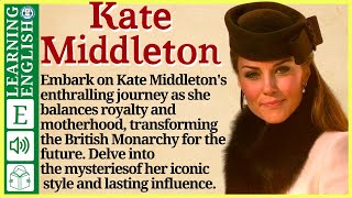 Learn English through Story ⭐ Level 3 –  Kate Middleton – Graded Reader | WooEnglish