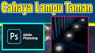 Cahaya Lampu Taman Photoshop #photoshopcs6 #tutorial screenshot 5