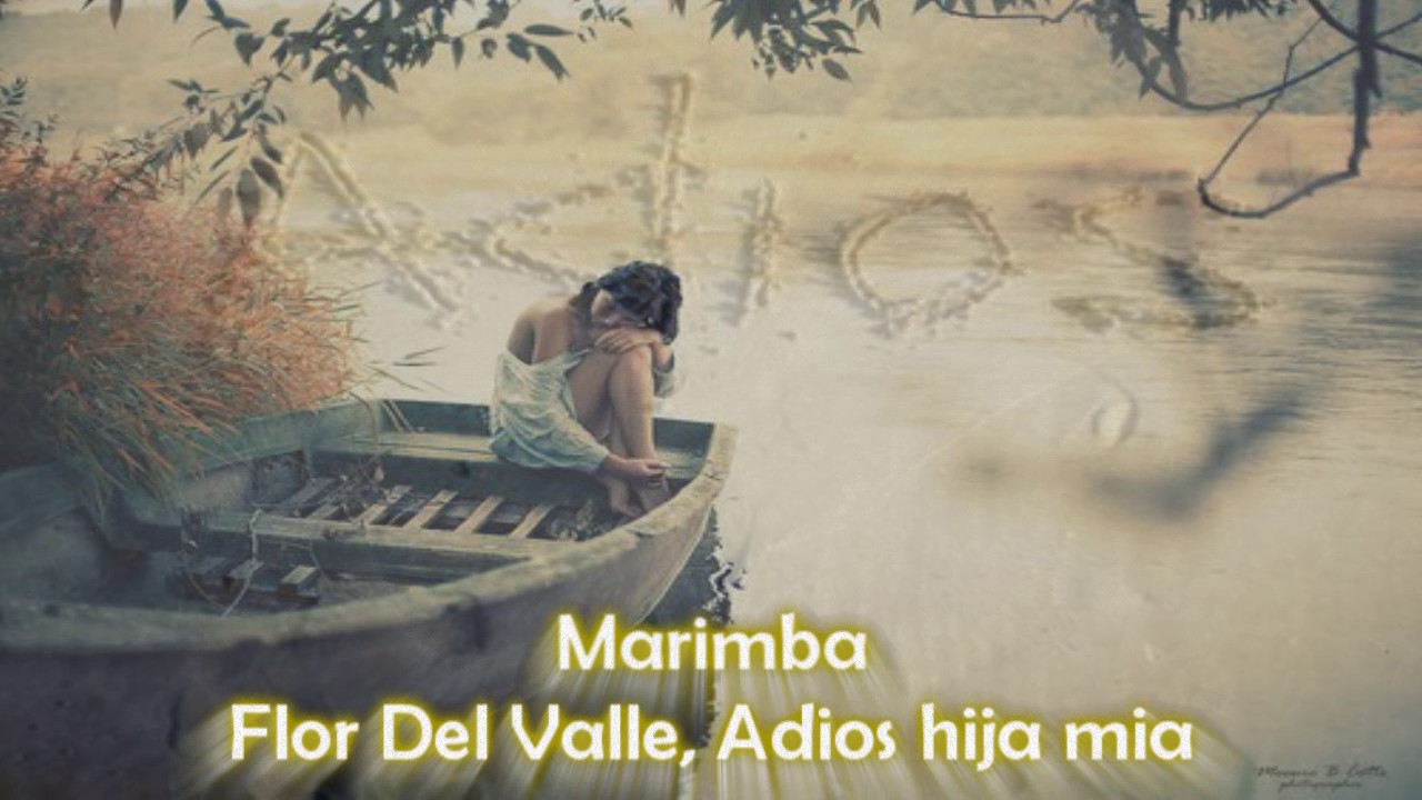 Marimba Flor Del Valle, Adios hija mia YouTube