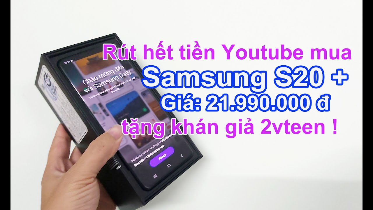 #31 Rút tiền Youtube mua Samsung S20+ tặng người xem |Xe & Công nghệ| Zen Nguyễn 2020