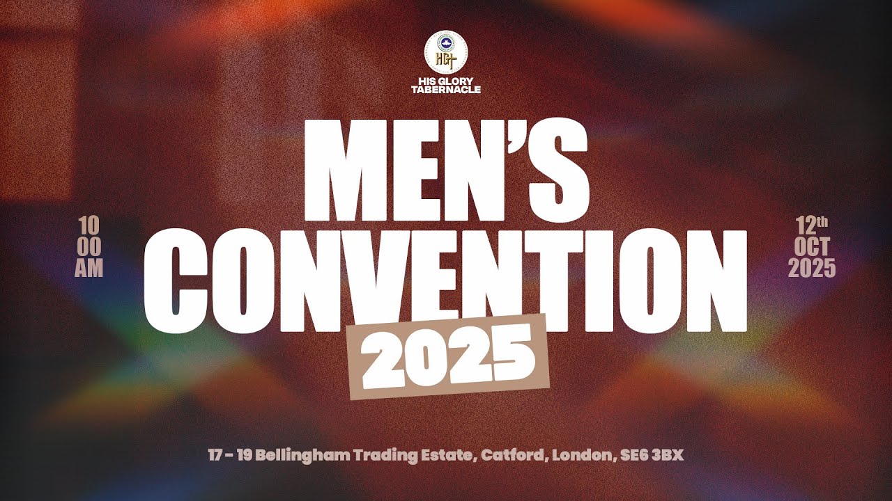 MEN'S CONVENTION II 12th October 2025 || RCCG His Glory Tabernacle UK ...