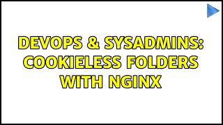 DevOps & SysAdmins: Cookieless folders with NGINX