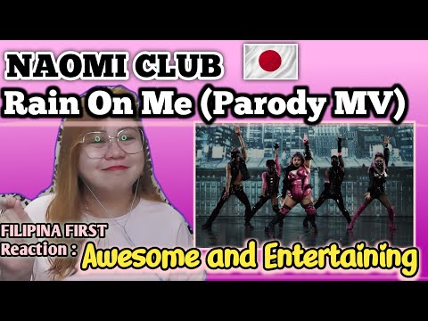 NAOMI CLUB - Rain On Me (Lady Gaga with Ariana Grande) || Official MV Parody || FILIPINA FIRST REACT