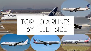 TOP 10 AIRLINES BY FLEET SIZE