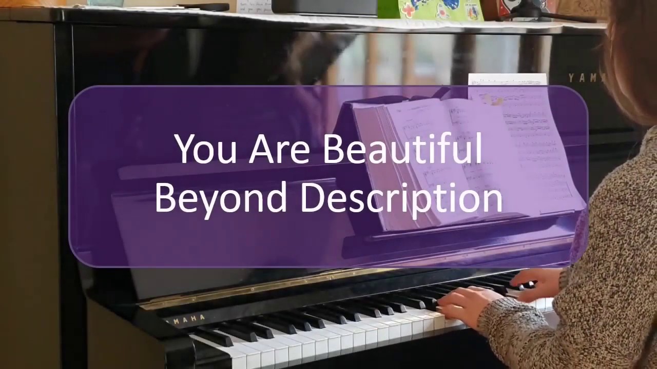 You are Beautiful Beyond Description YouTube