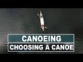 How to choose the right canoe  comparing length width and hull shape
