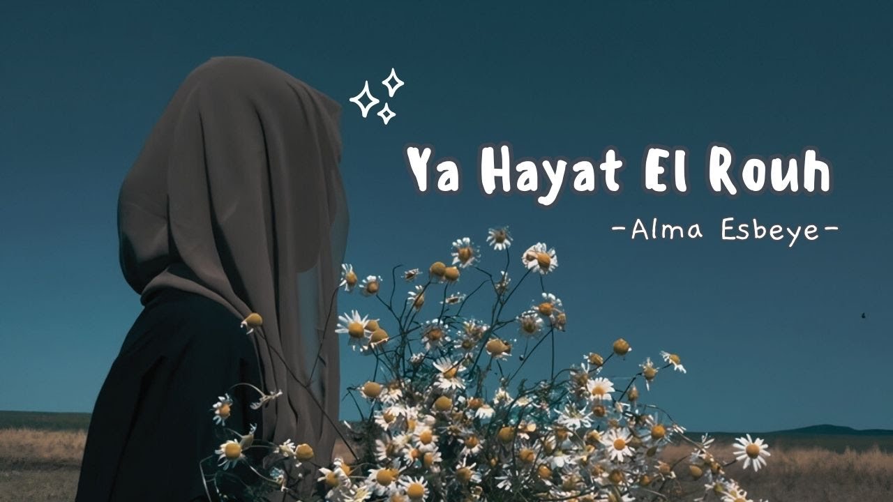 Ya Hayat El Rouh - Alma Esbeye | يا حياة الروح - ألما | Arabic Song Ya Hayat El Rouh - Alma Esbeye | يا حياة الروح - ألما | Arabic Song