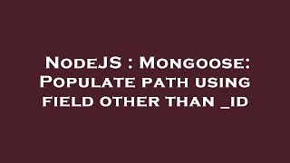 Celebrity NodeJS : Mongoose: Populate path using field other than _id Net Worth