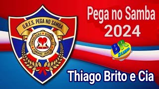 Pega no Samba 2024 Thiago Brito RJ e Cia Samba Concorrente Carnaval 2024