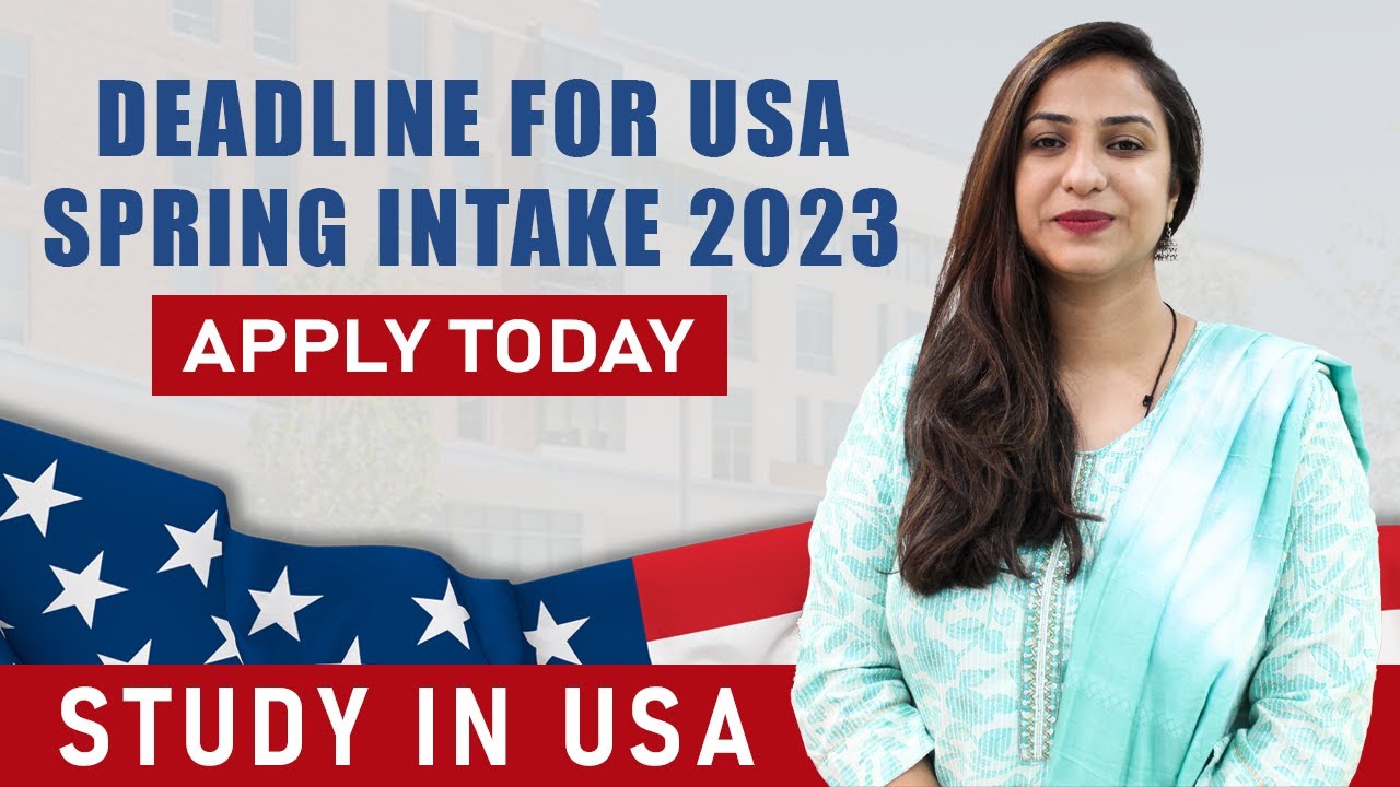 US Spring Intake Deadline Study in USA 2023 YouTube