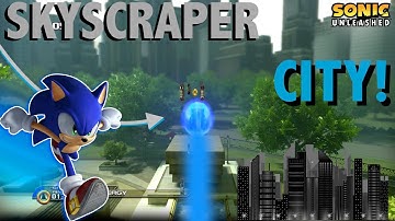 Skyscraper City - Sonic Unleashed part 9