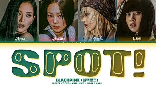 (AI Cover) BLACKPINK (블랙핑크) 'SPOT!' Lyrics (Color Coded Lyrics)