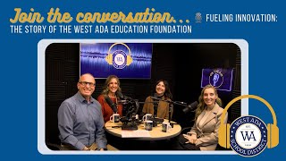 🎙️ Fueling Innovation: The Story of the West Ada Education Foundation