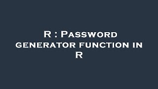 R : Password generator function in R