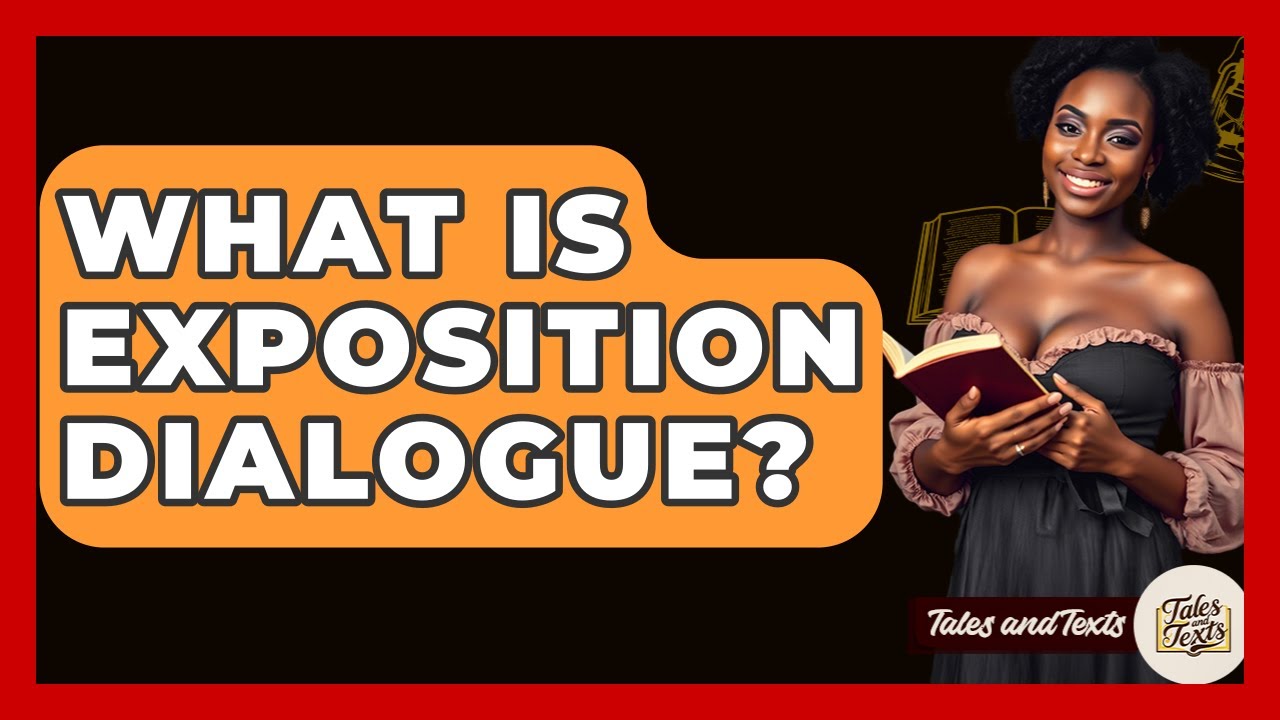 What Is Exposition Dialogue? - Tales And Texts