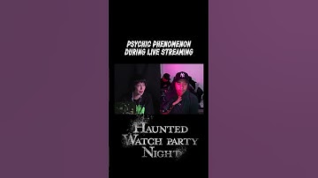 Psychic Phenomenon Durning Live Streaminng👻