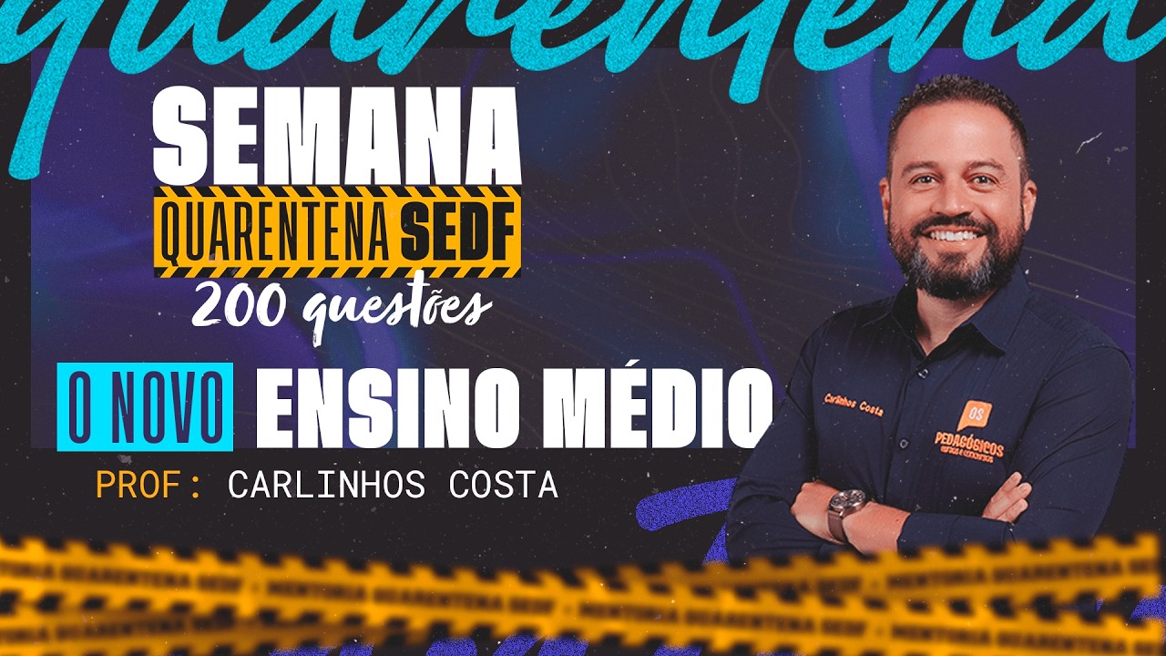 Quarentena SEDF - 200 itens | Prof Carlinhos Costa - O novo ensino médio