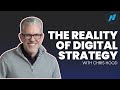 The reality of digital strategy with chris hood