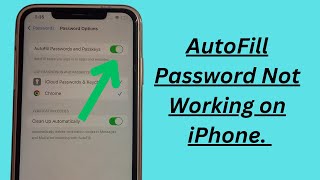 How to fix AutoFill passwords not working on iphone and ipad