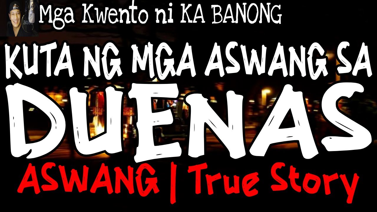 KUTA NG MGA ASWANG SA DUEÑAS | Kwentong Aswang | True Story