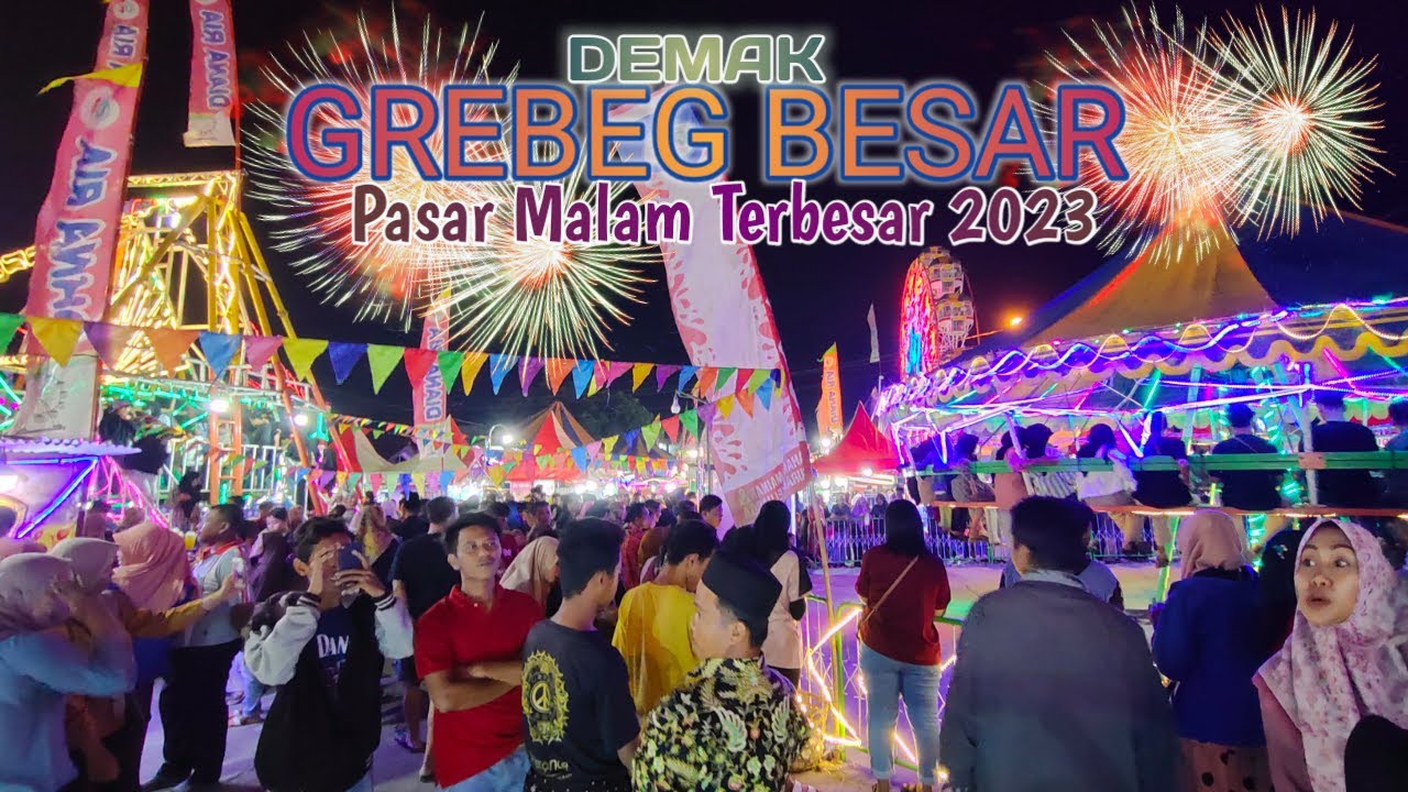 GREBEG BESAR DEMAK 2023 • The Real Night Market