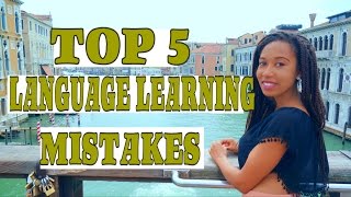 BIGGEST LANGUAGE LEARNING MISTAKES TO AVOID