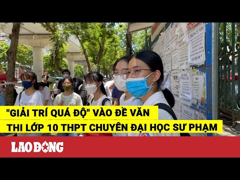 Video Giải trí quá độ vào đề Văn thi lớp 10 THPT chuyên Đại... - youtube