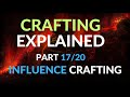 How To Craft in Path of Exile - Crafting Explained for Beginners Part 17 - Influenced Crafting