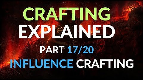How To Craft in Path of Exile - Crafting Explained for Beginners Part 17 - Influenced Crafting
