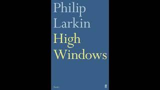Philip Larkin – High Windows (1974) – Audiobook