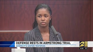 Defense rests in Armstrong trial after suspect's sister testifies