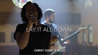 Lay It All Down | Christ Church Music