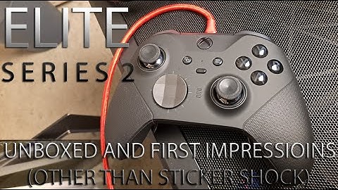 Elite Series 2 Controller Unboxing & First Impressions