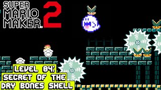 How To Beat Super Mario Maker 2 - Level 84: Secret Of The Dry Bones Shell