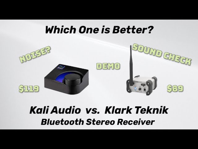 Kali Audio versus Klark Teknik - BT Receiver Device Comparison