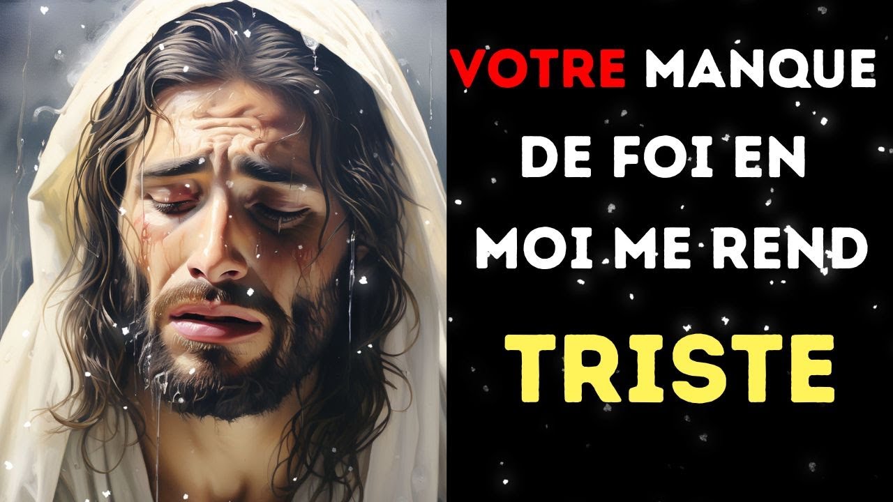 ⭐Votre Manque de foi en moi me rend TRISTE | MESSAGE DIVIN - YouTube