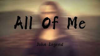 John Legend  All of Me (Lyrics) | Absolute5 , Lewis Capaldi (Mix)