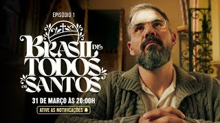 QUERES DE VERDADE SER SANTO? | EPISÓDIO 1 — BRASIL DE TODOS OS SANTOS | Original Lumine