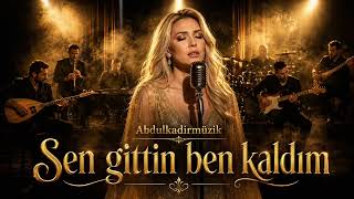 Abdulkadirmüzik-Sen gittin ben kaldım (Emotional Turkish Arabesk)