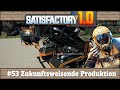 Satisfactory 1.0 - #53 Zukunftsweisende Produktion