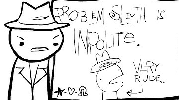 Problem Sleuth Animated: Episode 1