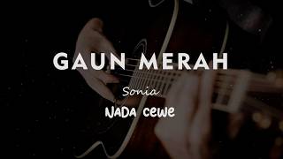 GAUN MERAH // Sonia // KARAOKE GITAR AKUSTIK NADA CEWE ( FEMALE )