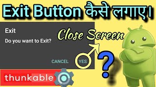 How to insert an EXIT Button in Your App. Thunkable. make professional app | exit button kaise lgaye screenshot 3